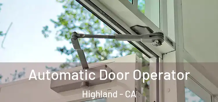 Automatic Door Operator Highland - CA