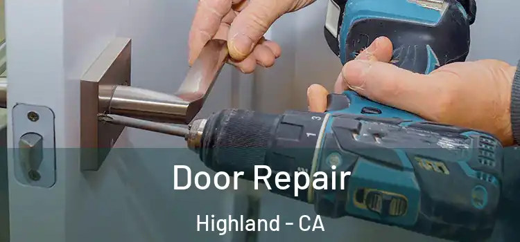 Door Repair Highland - CA