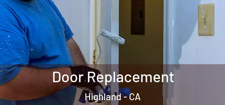 Door Replacement Highland - CA
