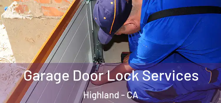 Garage Door Lock Services Highland - CA