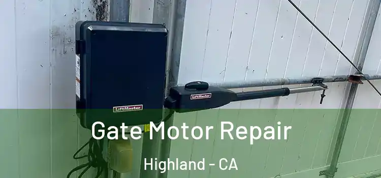 Gate Motor Repair Highland - CA