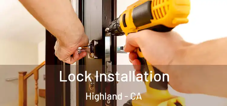 Lock Installation Highland - CA