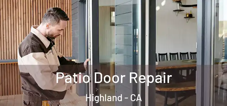 Patio Door Repair Highland - CA