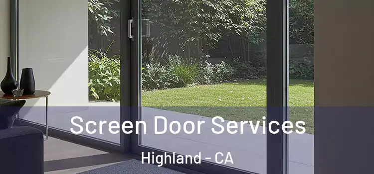 Screen Door Services Highland - CA