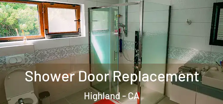 Shower Door Replacement Highland - CA